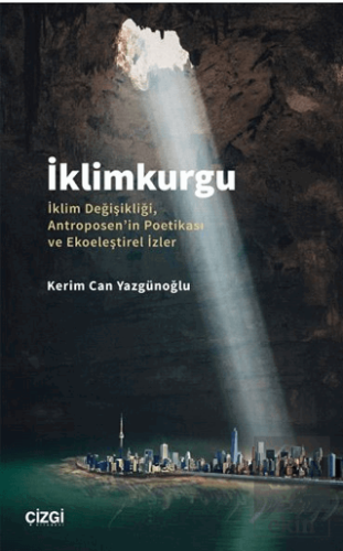 İklimkurgu - İklim Değişikliği, Antroposen'in Poet