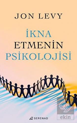 İkna Etmenin Psikolojisi