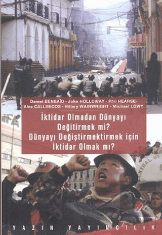 İktidar Olmadan Dünyayı Değiştirmek mi? Dünyayı De