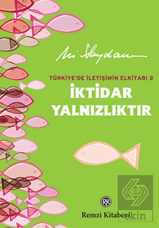 İktidar Yalnızlıktır