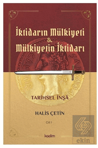 İktidarın Mülkiyeti ve Mülkiyetin İktidarı Cilt 1