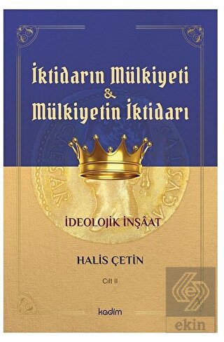 İktidarın Mülkiyeti ve Mülkiyetin İktidarı Cilt 2