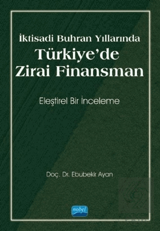 İktisadi Buhran Yıllarında Türkiye\'de Zirai Finans