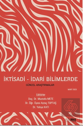 İktisadi - İdari Bilimlerde Güncel Araştırmalar