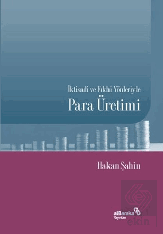 İktisadi ve Fıkhi Yönleriyle Para Üretimi