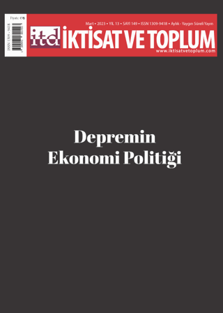 İktisat ve Toplum Dergisi 149. Sayı: Depremin Ekonomi Politiği