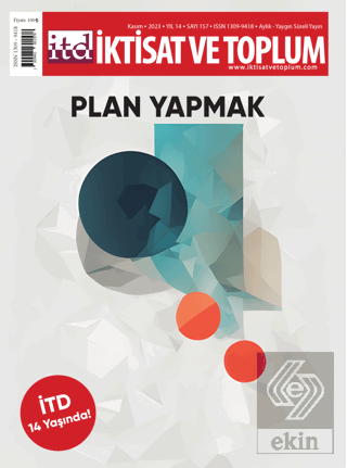 İktisat ve Toplum Dergisi 157. Sayı: Plan Yapmak