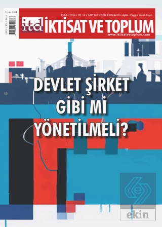 İktisat ve Toplum Dergisi 167. Sayı Devlet Şirket Gibi mi Yönetilmeli?