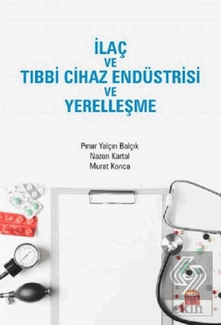 İlaç ve Tıbbi Cihaz Endüstrisi ve Yerelleşme