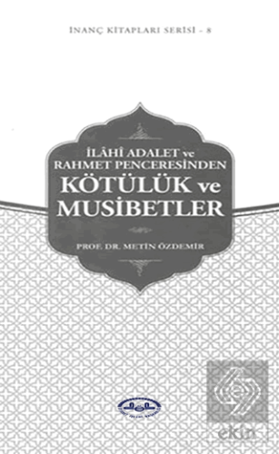 İlahi Adalet ve Rahmet Penceresinden Kötülük ve Mu