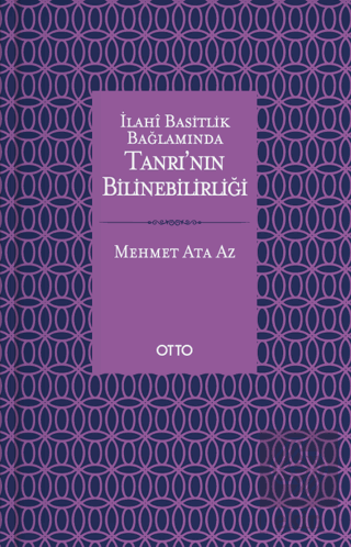 İlahi Basitlik Bağlamında Tanrı\'nın Bilinebilirliğ