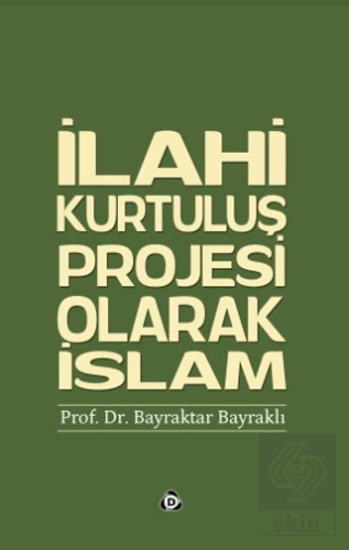 İlahi Kurtuluş Projesi Olarak İslam