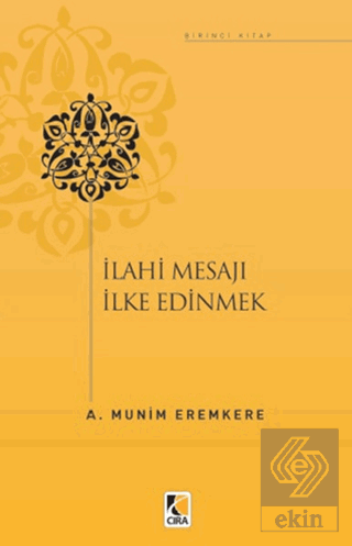 İlahi Mesajları İlke Edinmek