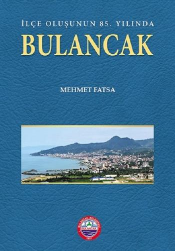 İlçe Oluşunun 85. Yılında Bulancak (Harita İlaveli