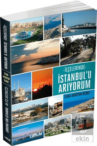 İlçelerinde İstanbul\'u Arıyorum