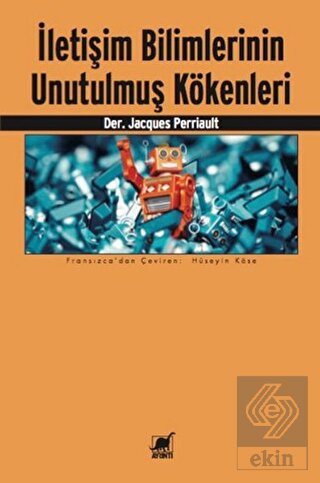 İletişim Bilimlerinin Unutulmuş Kökenleri