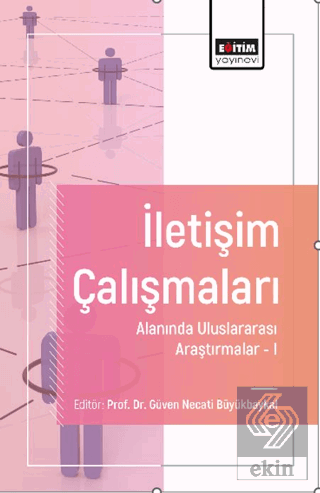 İletişim Çalışmaları Alanında Uluslararası Araştırmalar-I