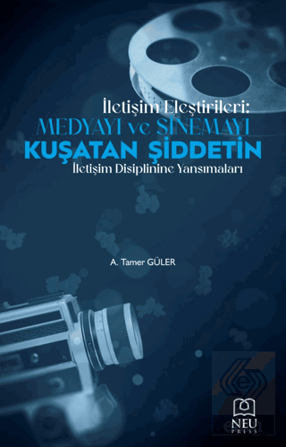 İletişim Eleştirileri: Medyayı ve Sinemayı Kuşatan