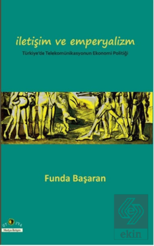 İletişim ve Emperyalizm Türkiye\'de Telekomünikasyo