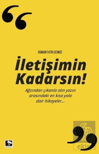 İletişimin Kadarsın