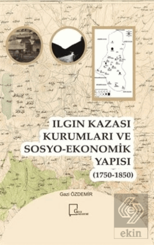 Ilgın Kazası Kurumları ve Sosyo-Ekonomik Yapısı (1