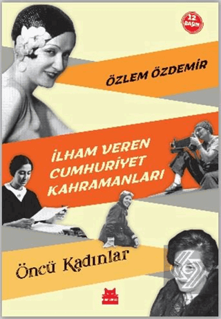 İlham Veren Cumhuriyet Kahramanları - Öncü Kadınla