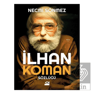 İlhan Koman Sözlüğü