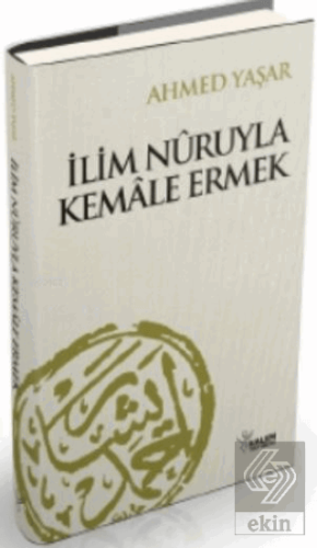 İlim Nuruyla Kemale Ermek