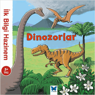 İlk Bilgi Hazinem - Dinozorlar