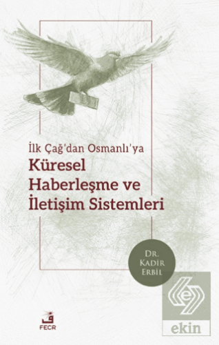 İlk Çağ'dan Osmanlı'ya Küresel Haberleşme ve İletişim Sistemleri