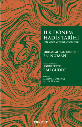 İlk Dönem Hadis Tarihi -İbn Mace ve Sünen'i Örneği