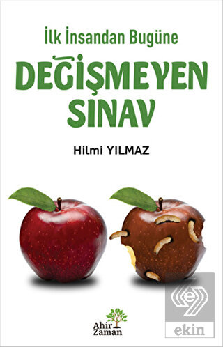 İlk İnsandan Bugüne Değişmeyen Sınav