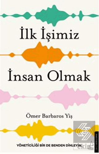 İlk İşimiz İnsan Olmak