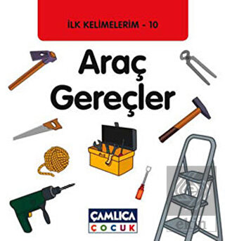 İlk Kelimelerim 10: Araç Gereçler