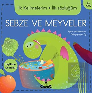 İlk Kelimelerim İlk Sözlüğüm - Sebze ve Meyveler