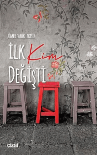 İlk Kim Değişti