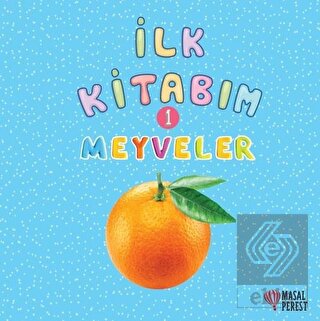 İlk Kitabım 1 - Meyveler