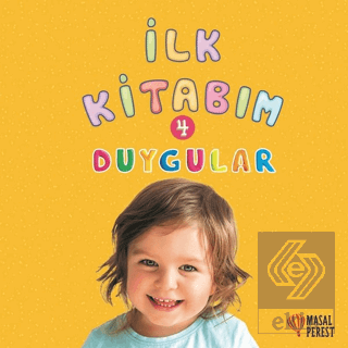 İlk Kitabım 4 - Duygular