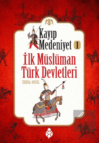 İlk Müslüman Türk Devletleri - Kayıp Medeniyet 1