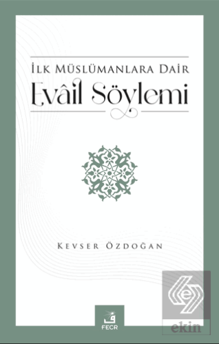 İlk Müslümanlara Dair Evail Söylemi