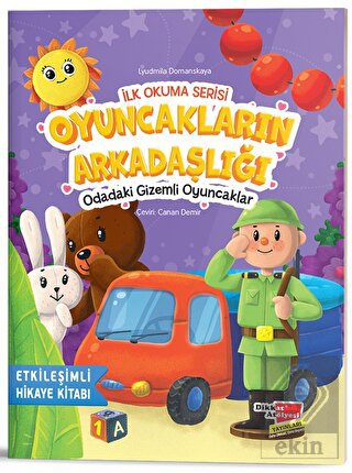 İlk Okuma Serisi - Oyuncakların Arkadaşlığı Odadak