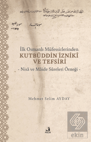 İlk Osmanlı Müfessirlerinden Kutbüddin İzniki ve T