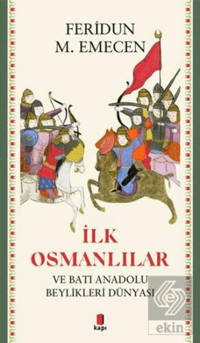 İlk Osmanlılar ve Batı Anadolu Beylikleri Dünyası