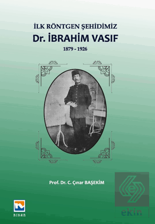 İlk Röntgen Şehidimiz Dr. İbrahim Vasıf