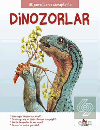 İlk Sorular ve Cevaplarla: Dinozorlar