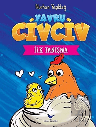 İlk Tanışma - Yavru Civciv