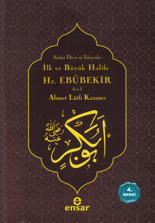 İlk ve Büyük Halife Hz. Ebubekir (r.a.)