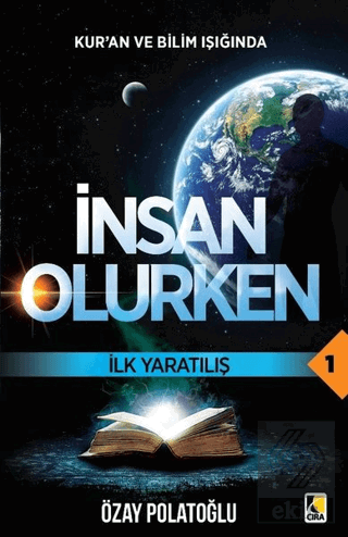 İlk Yaratılış - Kur\'an ve Bilim Işığında İnsan Olu