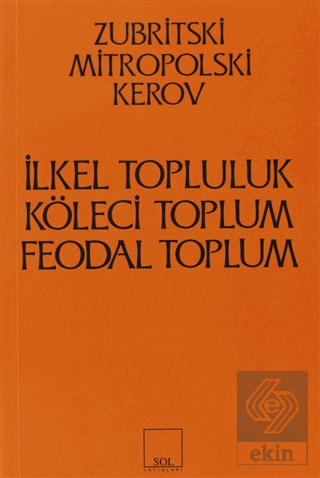 İlkel Topluluk, Köleci Toplum, Feodal Toplum