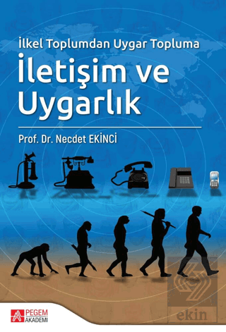 İlkel Toplumdan Uygar Topluma İletişim ve Uygarlık